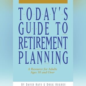 📚 Today's Guide to Retirement Planning by David Hays & Doug Hughes